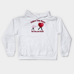 Follow Your Heart and Take your Brain Kids Hoodie